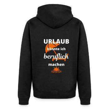 URLAUB könnte ich beruflich machen - Unisex Premium Bio Zip Hoodie - Schwarz - Hinten - Nico (187cm)