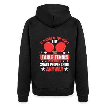 Ist In Ordnung Wenn Sie Kein Tischtennis Spielen - Unisex Premium Bio Zip Hoodie - Schwarz - Hinten - Nico (187cm)