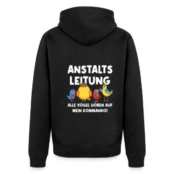 Anstaltsleitung Alle Vögel Hören Auf Mein Kommando - Unisex Premium Bio Zip Hoodie - Schwarz - Hinten - Nico (187cm)