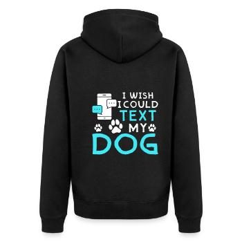 I wish I could text my dog - Unisex Premium Organic Zip Hoodie - black - Back - Nico (187cm)