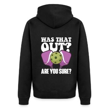Pickleball Racket for Pickle Ball, Was That Out - Unisex Premium Organic Zip Hoodie - black - Back - Nico (187cm)