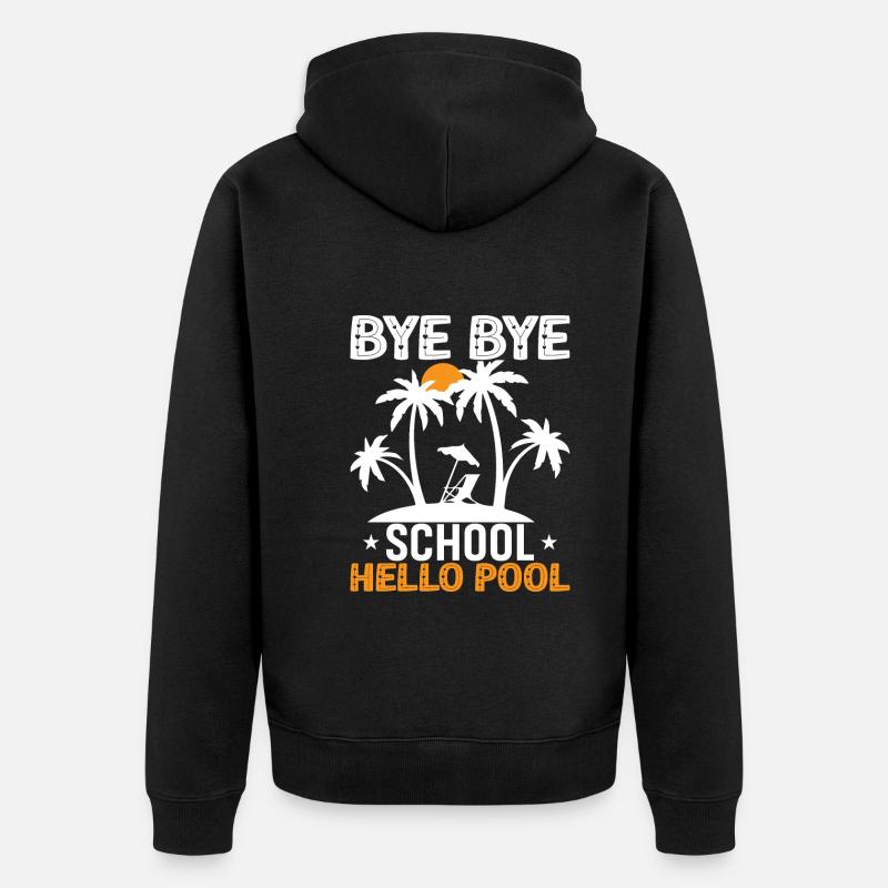 Bye Bye School Hello Pool - Unisex Premium Organic Zip Hoodie - black