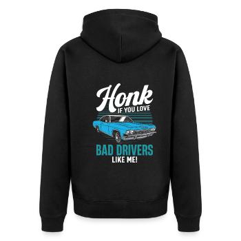 Hupen, wenn du schlechte Fahrer wie mich liebst! - Unisex Premium Bio Zip Hoodie - Schwarz - Hinten - Nico (187cm)