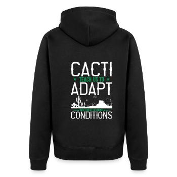 Cacti Teach Us To Adapt And Thrive In Harsh Condit - Unisex Premium Organic Zip Hoodie - black - Back - Nico (187cm)