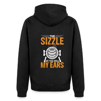 The Sizzle Of The Grill Is Music To My Ears. - Unisex Premium Organic Zip Hoodie - black - Back - Nico (187cm)