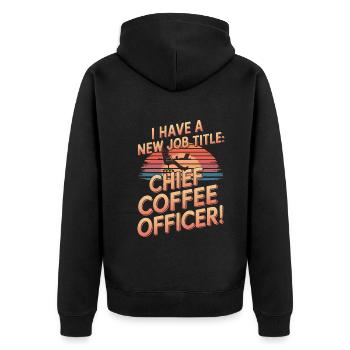 I have a new job title: Chief Coffee Officer! - Unisex Premium Organic Zip Hoodie - black - Back - Nico (187cm)