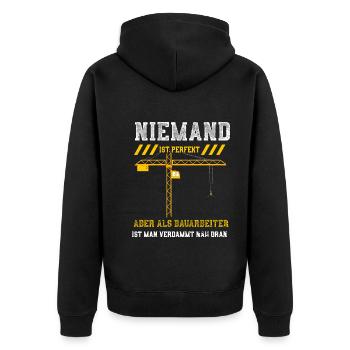 Niemand Ist Perfekt Aber Als Bau... - Unisex Premium Bio Zip Hoodie - Schwarz - Hinten - Nico (187cm)