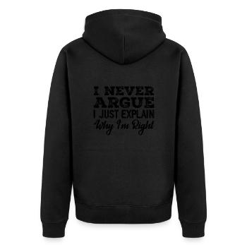 I Never Argue I Just Explain Why I m Right - Veste à capuche bio Premium Unisexe - noir - Dos - Nico (187cm)