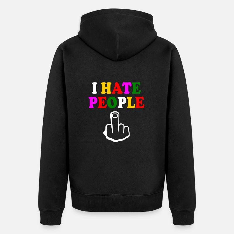 I hate people - Veste à capuche bio Premium Unisexe - noir