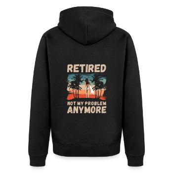 Retired, not my problem anymore - Unisex Premium Organic Zip Hoodie - black - Back - Nico (187cm)