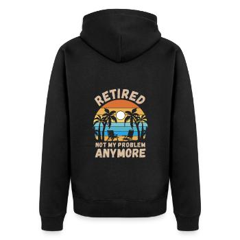 Retired, not my problem anymore - Unisex Premium Organic Zip Hoodie - black - Back - Nico (187cm)
