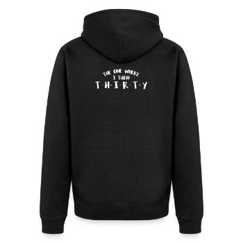 The One Where I Turn Thirty 30th Birthday - Unisex Premium Organic Zip Hoodie - black - Back - Nico (187cm)