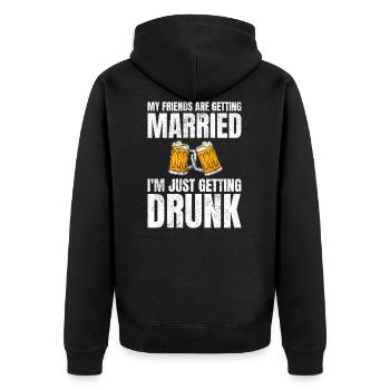 My Friends Are Getting Married Drunk Hochzeit - Unisex Premium Bio Zip Hoodie - Schwarz - Hinten - Nico (187cm)