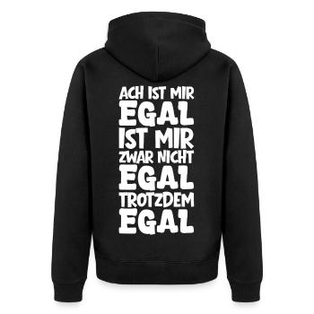 Ach ist mir Egal mir zwar nicht Egal trotzdem Egal - Unisex Premium Bio Zip Hoodie - Schwarz - Hinten - Nico (187cm)