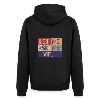 Let me ask my wife - Unisex Premium Organic Zip Hoodie - black - Back - Nico (187cm)