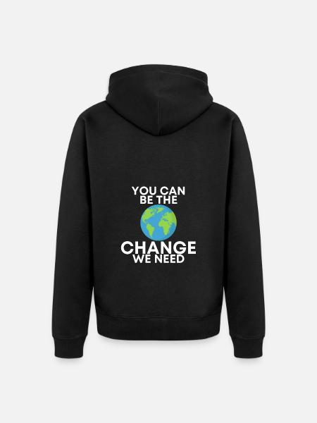 you can be the change - Unisex Premium Organic Zip Hoodie - black
