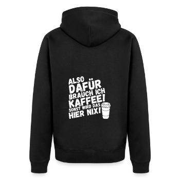 Kaffee sonst wird das nix - Unisex Premium Bio Zip Hoodie - Schwarz - Hinten - Nico (187cm)