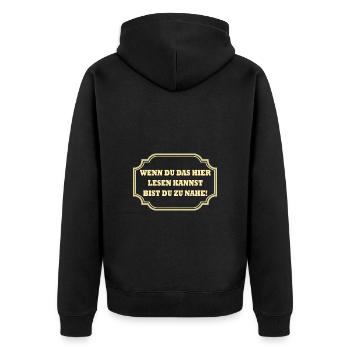 Wenn du das hier lesen kannst bist du zu nahe ! - Unisex Premium Bio Zip Hoodie - Schwarz - Hinten - Nico (187cm)