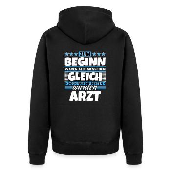 Zum Beginn gleich die besten wurden Arzt - Unisex Premium Bio Zip Hoodie - Schwarz - Hinten - Nico (187cm)