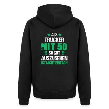Good looking trucker at 50 - Unisex Premium Organic Zip Hoodie - black - Back - Nico (187cm)