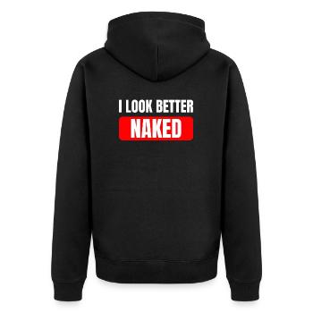 Nackt Nudist FKK Spruch I look better naked - Unisex Premium Bio Zip Hoodie - Schwarz - Hinten - Nico (187cm)