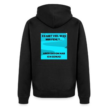 ES GIBT VIEL WAS MIR FEHLT, ABER DAVON HAB ICH GEN - Unisex Premium Bio Zip Hoodie - Schwarz - Hinten - Nico (187cm)