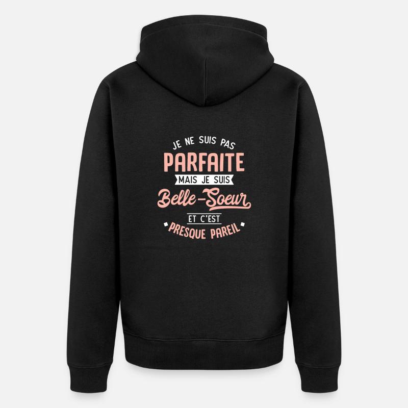 Pas parfaite belle-soeur - Veste à capuche bio Premium Unisexe - noir
