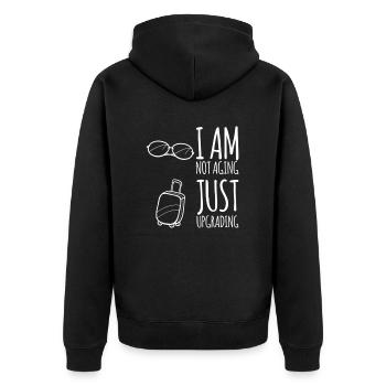 I am not aging, just upgrading - Unisex Premium Organic Zip Hoodie - black - Back - Nico (187cm)