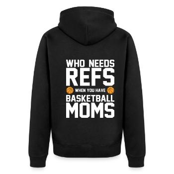 Who Needs Refs When You Have Basketball Moms - Unisex Premium Bio Zip Hoodie - Schwarz - Hinten - Nico (187cm)