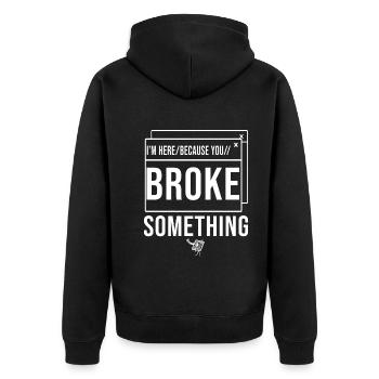 I'm Here Because You Broke Something System Admin - Unisex Premium Organic Zip Hoodie - black - Back - Nico (187cm)