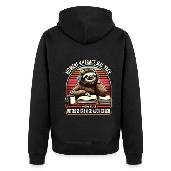 Moment Ich Frage Nach Faultier Call-Center - Unisex Premium Bio Zip Hoodie - Schwarz - Hinten - Nico (187cm)