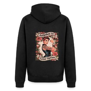 Giving up is not an option - birthday, Mother's Day, - Unisex Premium Organic Zip Hoodie - black - Back - Nico (187cm)