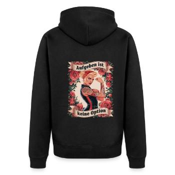Giving up is not an option - birthday, Mother's Day, - Unisex Premium Organic Zip Hoodie - black - Back - Nico (187cm)