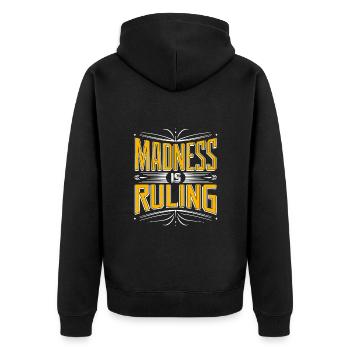 Madness rules the world Motivation Hope - Unisex Premium Organic Zip Hoodie - black - Back - Nico (187cm)