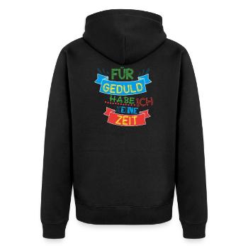 Sprüche - Für Geduld habe ich keine Zeit - Unisex Premium Bio Zip Hoodie - Schwarz - Hinten - Nico (187cm)