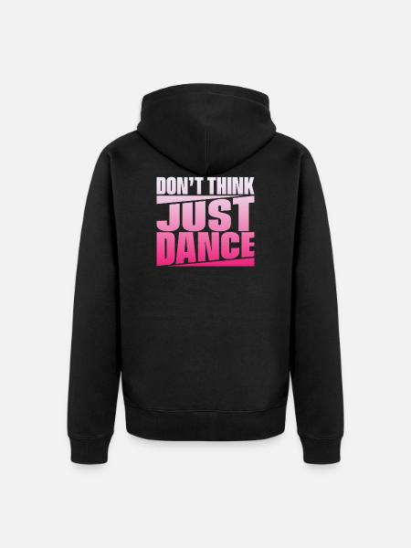 Don't Think Just Dance - Unisex Premium Bio Zip Hoodie - Schwarz