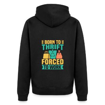 Thrift Shopper Born To Thrift Forced To Work - Unisex Premium Organic Zip Hoodie - black - Back - Nico (187cm)
