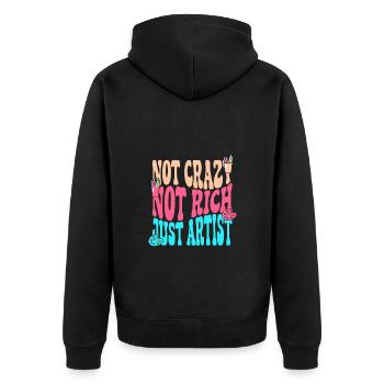 Artist Painter Graphic Not Crazy Rich Just Artist - Unisex Premium Organic Zip Hoodie - black - Back - Nico (187cm)