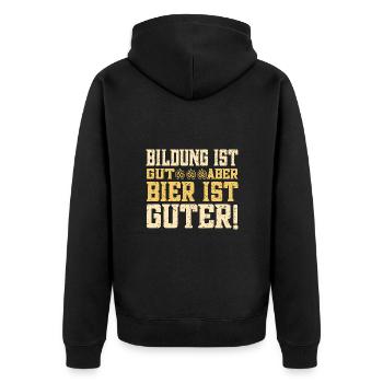 Education is good, but beer is good, education beer - Unisex Premium Organic Zip Hoodie - black - Back - Nico (187cm)