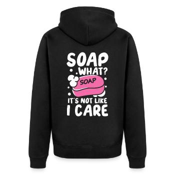 Soap What? It's Not Like I Care für einen - Unisex Premium Bio Zip Hoodie - Schwarz - Hinten - Nico (187cm)