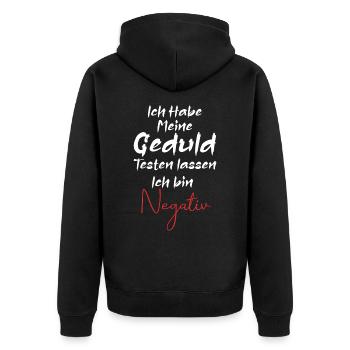 Ich Habe Meine Geduld Testen lassen. Ich bin negat - Unisex Premium Bio Zip Hoodie - Schwarz - Hinten - Nico (187cm)