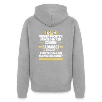 Neither poet nor thinker, but pedagogue - Unisex Premium Organic Zip Hoodie - heather grey - Back - Nico (187cm)