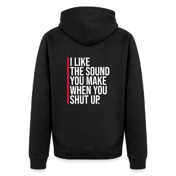 I Like The Sound You Make When You Shut Up Saying - Unisex Premium Organic Zip Hoodie - black - Back - Nico (187cm)