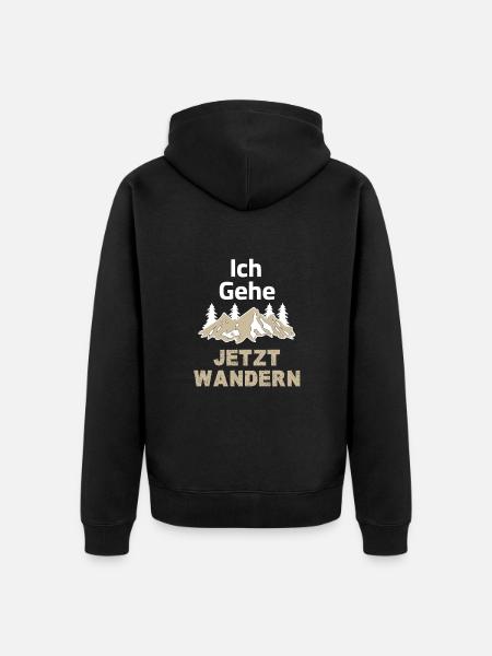 I'm going hiking now - Unisex Premium Organic Zip Hoodie - black