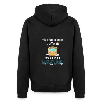 Eisbaden Ice bath baden ice bathing Kältebad kalt - Unisex Premium Organic Zip Hoodie - black - Back - Nico (187cm)