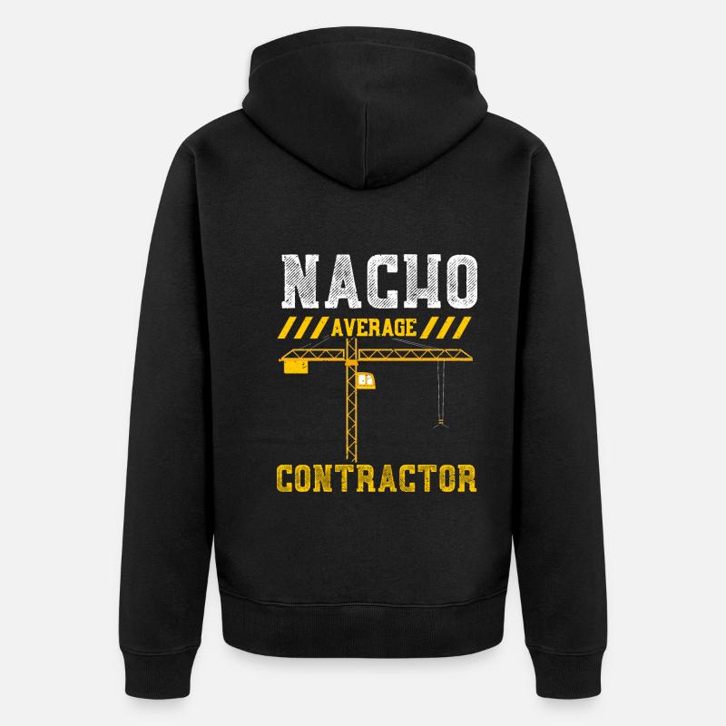 Nacho Average Contractor - Unisex Premium Organic Zip Hoodie - black