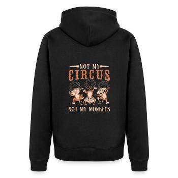 Not My Monkeys Not My Circus Performer Gifts Idea - Unisex Premium Bio Zip Hoodie - Schwarz - Hinten - Nico (187cm)