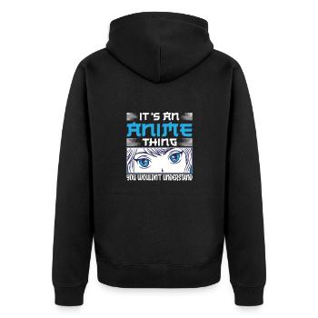 Anime Thing You Understand Japanese Anime Manga - Unisex Premium Organic Zip Hoodie - black - Back - Nico (187cm)