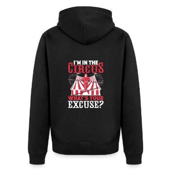 Circus Graphic I ́m In Circus What's Your Excuse - Unisex Premium Organic Zip Hoodie - black - Back - Nico (187cm)