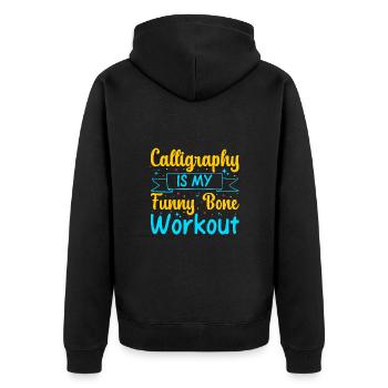 Cool Artist Calligraphy Is My Workout Painter Gift - Unisex Premium Organic Zip Hoodie - black - Back - Nico (187cm)